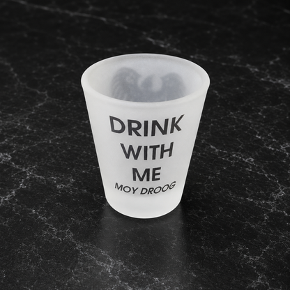 Drink With Me Shot Glass