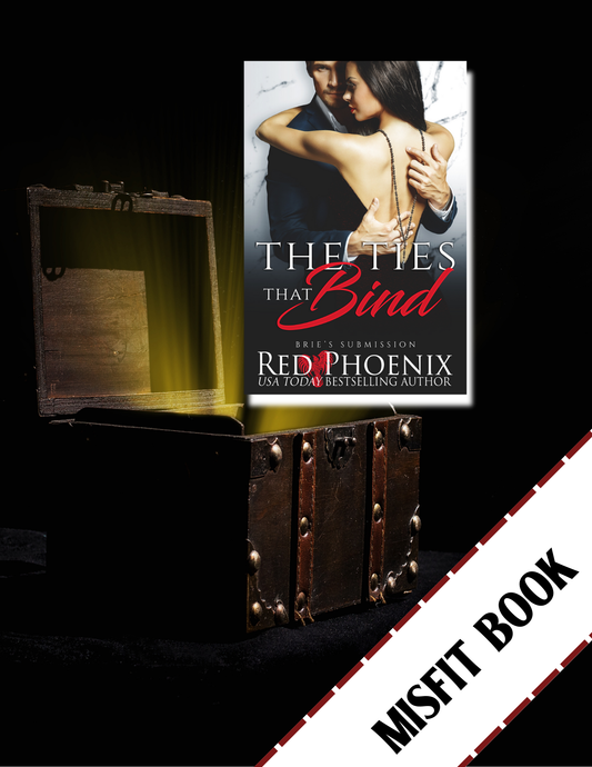 The Ties That Bind (Brie's Submission #22) Misfit Book